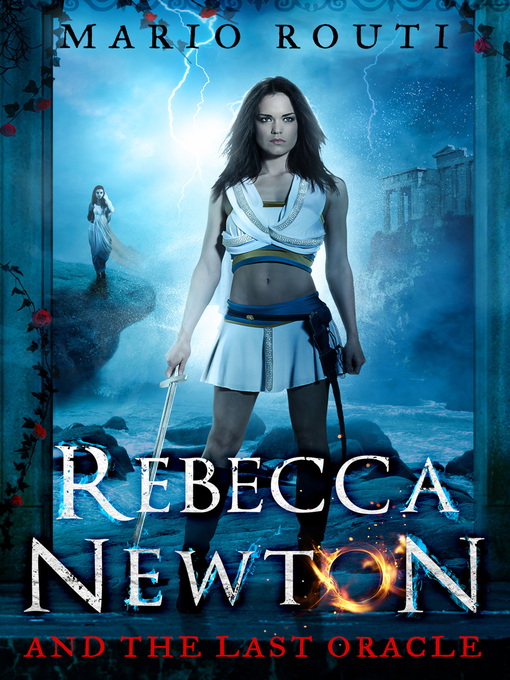 Title details for Rebecca Newton and the Last Oracle by Mario Routi - Available